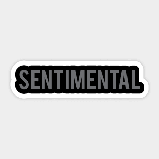 SENTIMENTAL Sticker